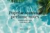 Chọn nước hoa cho ngày hè | Popular summer perfume notes