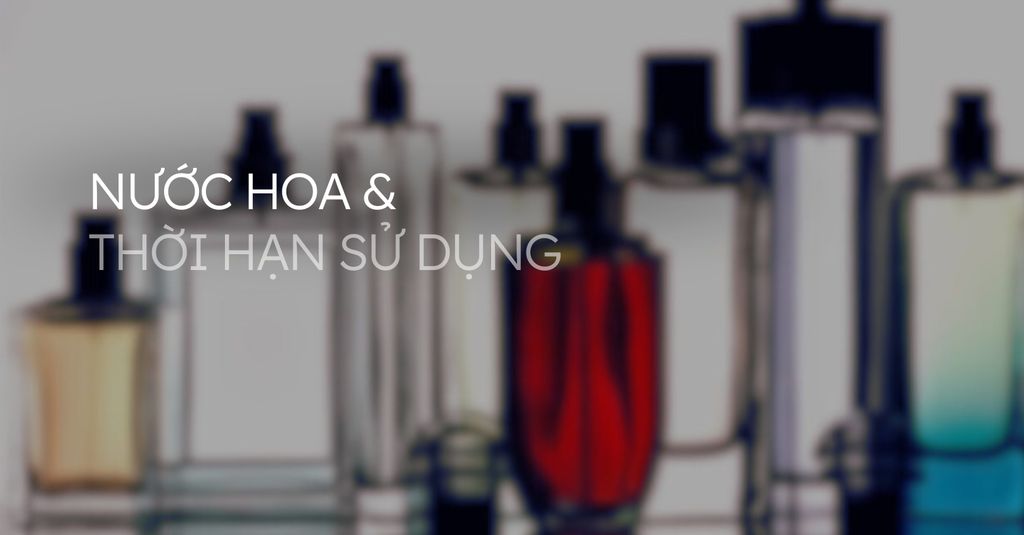 Nước hoa và thời hạn sử dụng