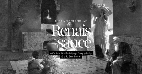 The Timeless Perfume (phần 2) | RENAISSANCE - Thời kỳ Phục Hưng