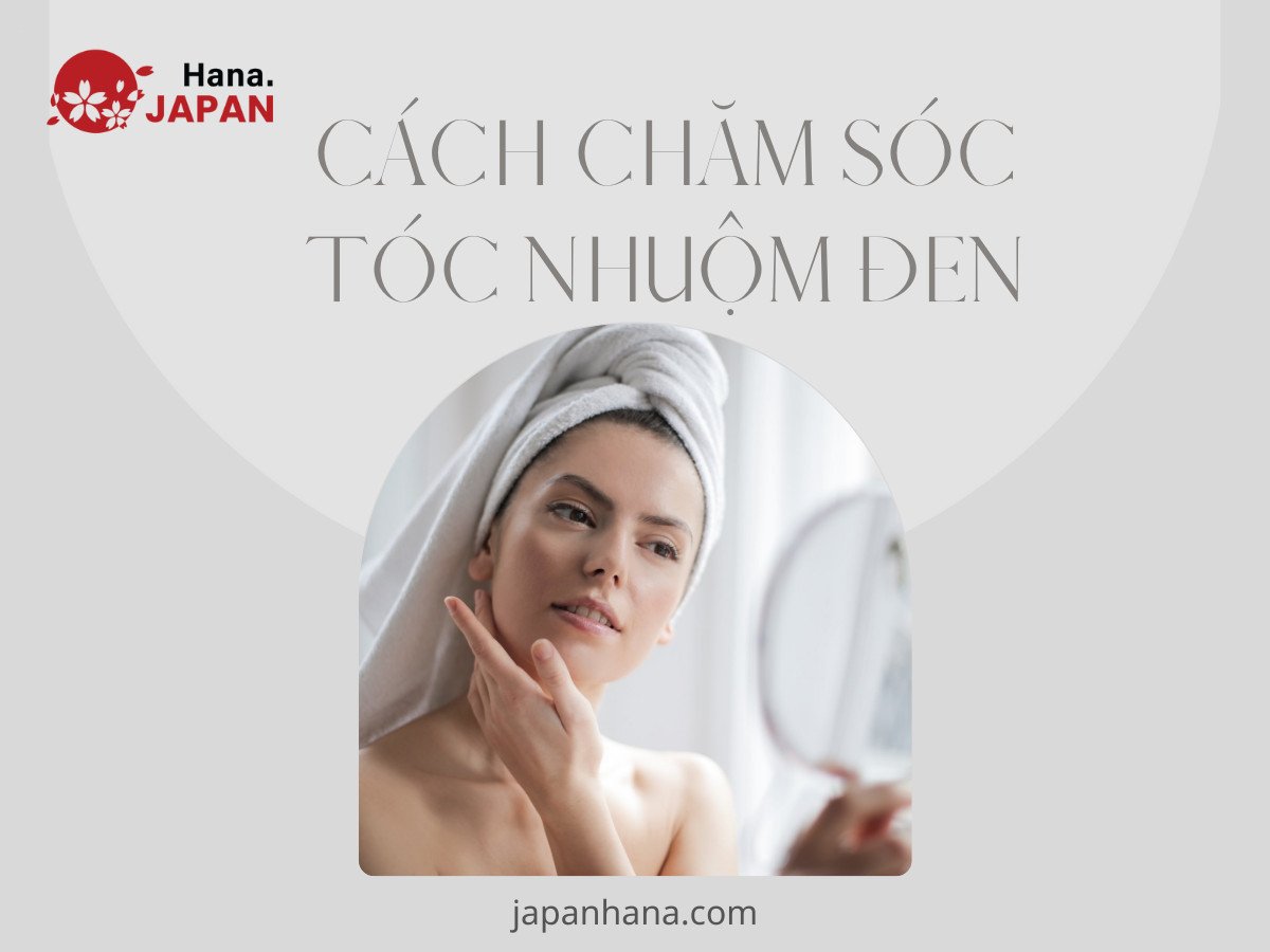 Tóc nhuộm đen cần chăm sóc sao cho đúng cách?