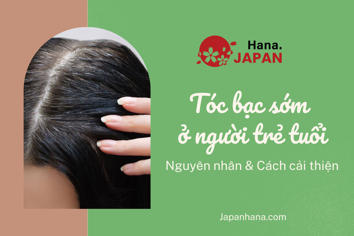 Điểm mặt 6 nguyên nhân tóc bạc sớm ở người trẻ tuổi và cách cải thiện