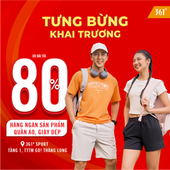 SALE LỚN TỚI 80% nhân dịp 361° chính thức có mặt tại TTTM GO! Thăng Long!