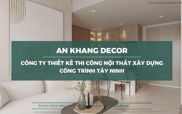 Công ty thiết kế thi công nội thất xây dựng công trình Tây Ninh
