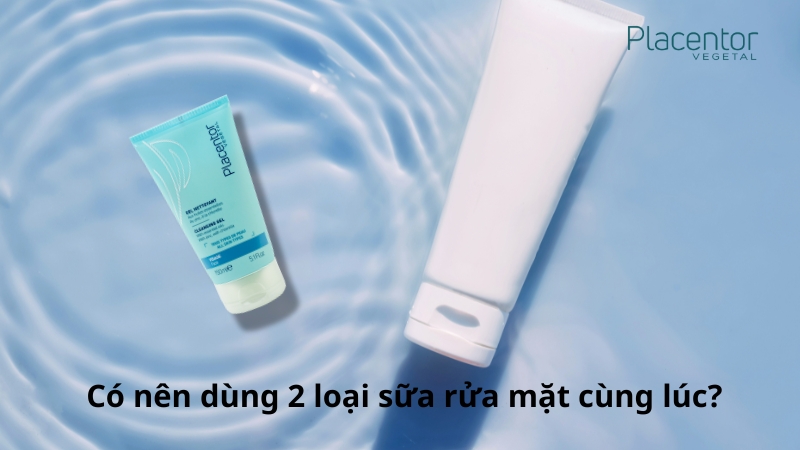 Có nên dùng 2 loại sữa rửa mặt cùng lúc?