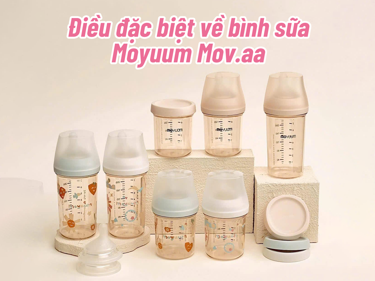 Tất tần tật về bình sữa Moyuum Movaa thế hệ mới