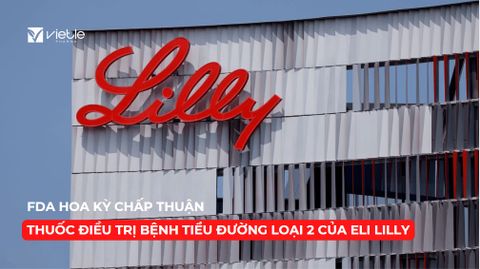 FDA Hoa Kỳ chấp thuận thuốc điều trị bệnh tiểu đường loại 2 của Eli Lilly