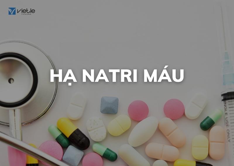 HẠ NATRI MÁU - CHẨN ĐOÁN VÀ XỬ TRÍ