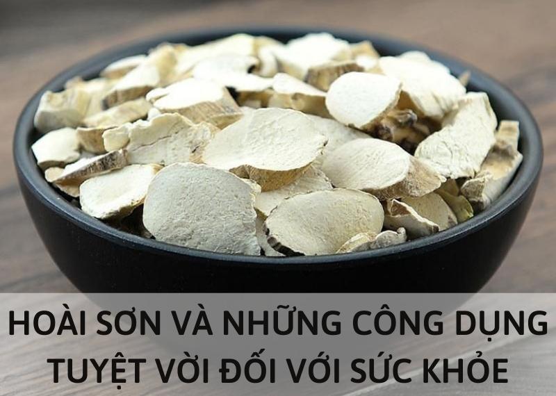 HOÀI SƠN VÀ NHỮNG CÔNG DỤNG TUYỆT VỜI ĐỐI VỚI SỨC KHỎE