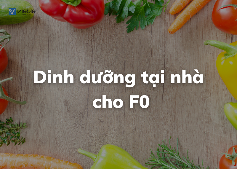 F0 điều trị tại nhà nên ăn gì để mau hồi phục?