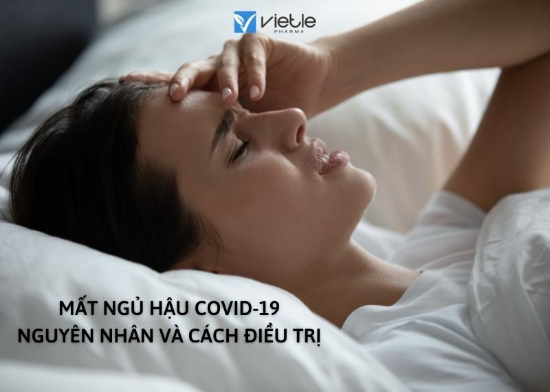 Mất ngủ hậu Covid-19, nguyên nhân và cách điều trị thế nào?