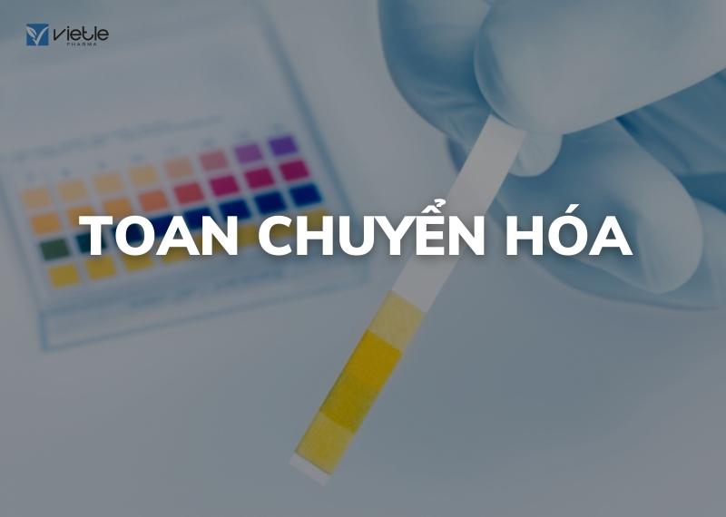 TOAN CHUYỂN HOÁ - CHẨN ĐOÁN VÀ XỬ TRÍ