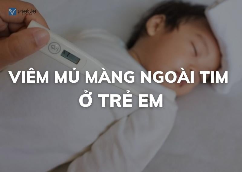 VIÊM MỦ MÀNG NGOÀI TIM Ở TRẺ EM
