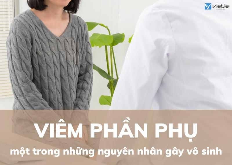 VIÊM PHẦN PHỤ Ở PHỤ NỮ - NGUYÊN NHÂN GÂY VÔ SINH