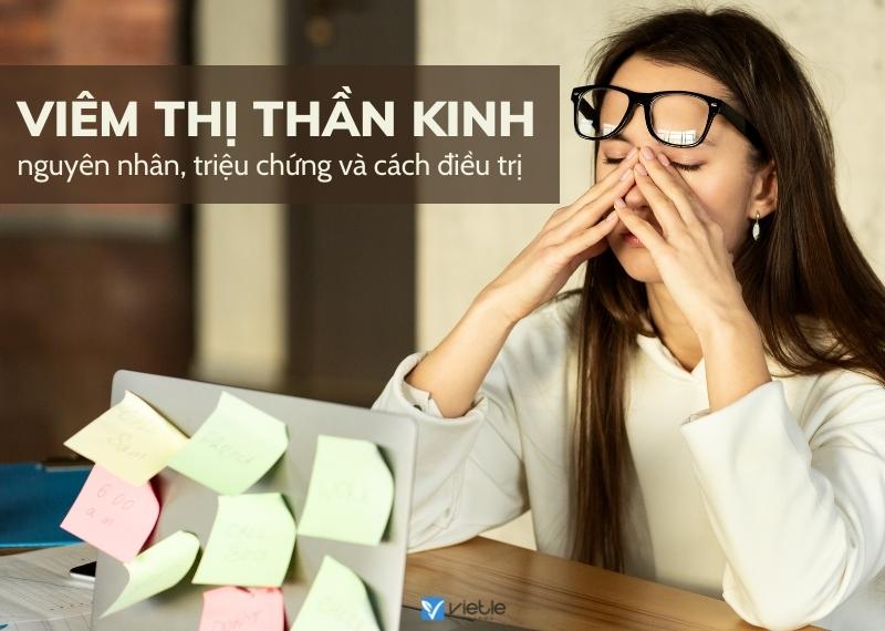VIÊM THỊ THẦN KINH - Nguyên nhân, triệu chứng, điều trị
