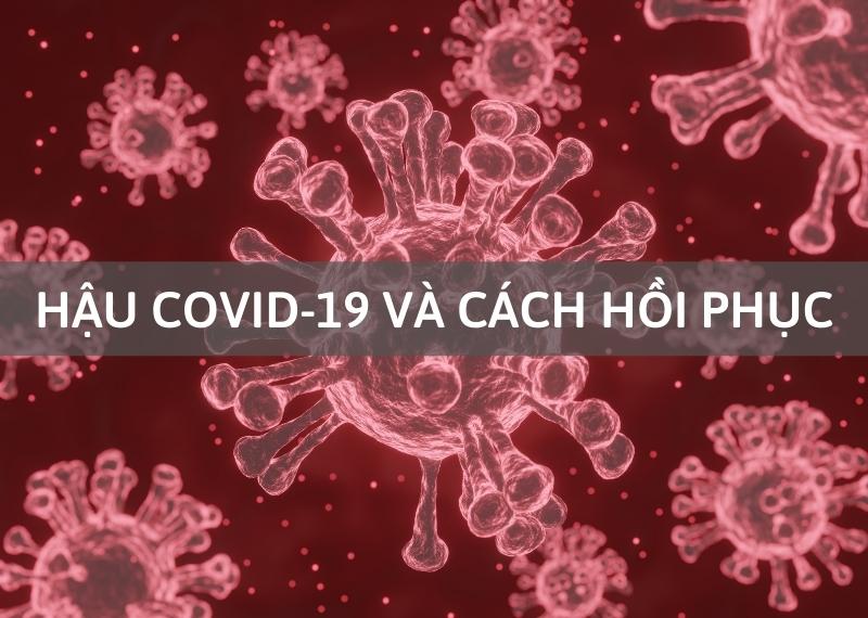 Hiểu về di chứng hậu Covid-19 và cách hồi phục
