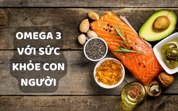 OMEGA 3 VỚI SỨC KHỎE CON NGƯỜI