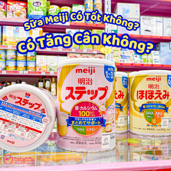 Sữa Meiji Có Mát Không? Mẹ Bỉm Cần Biết Gì Trước Khi Quyết Định Mua?