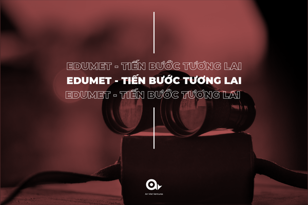 EDUMET - TIẾN BƯỚC TƯƠNG LAI