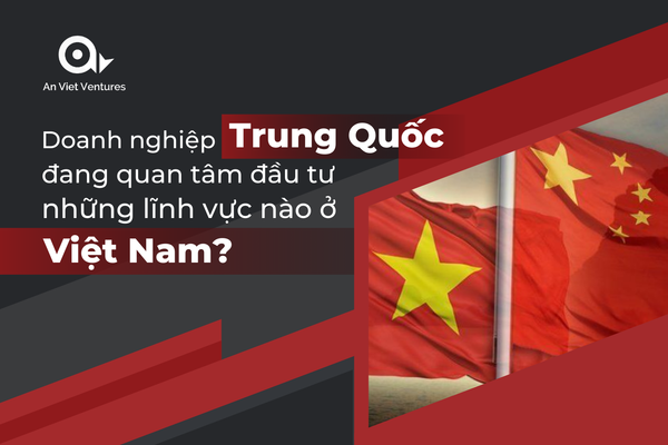 Doanh nghiệp Trung Quốc đang quan tâm đầu tư những lĩnh vực nào ở Việt Nam?