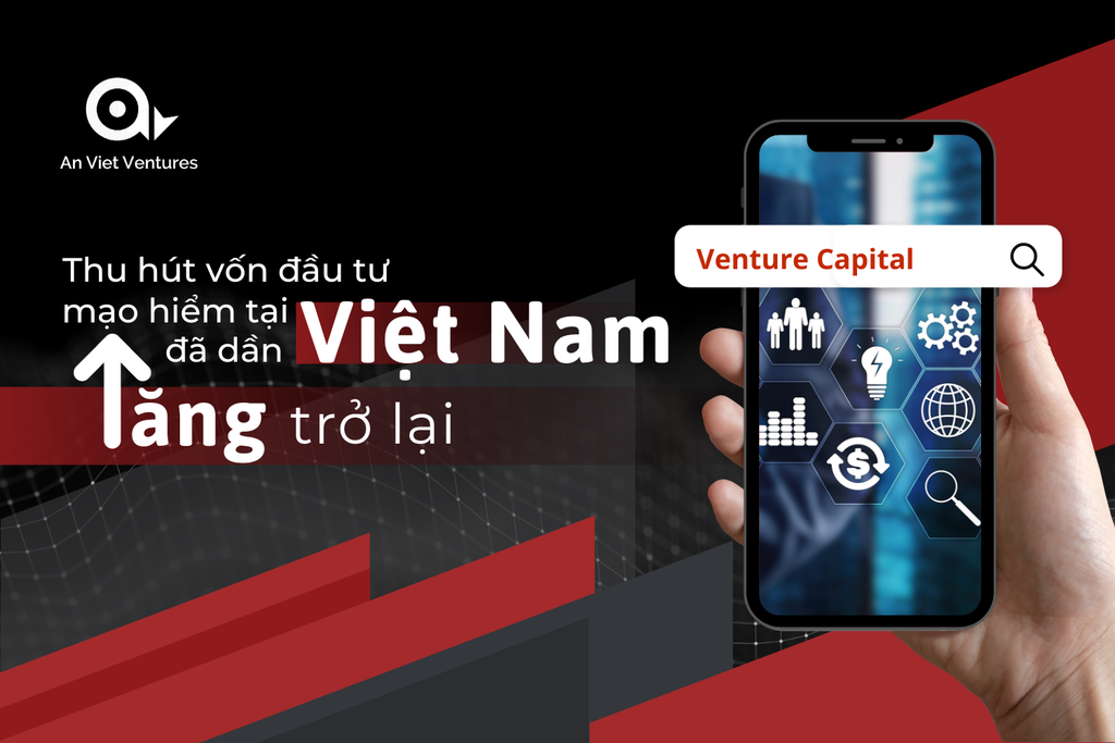 Thu hút vốn đầu tư mạo hiểm tại Việt Nam đã dần tăng trở lại