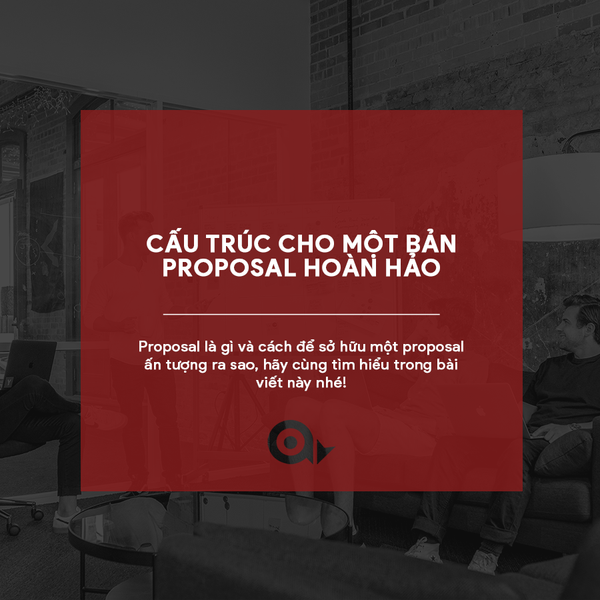 CẤU TRÚC CHO MỘT BẢN PROPOSAL HOÀN HẢO