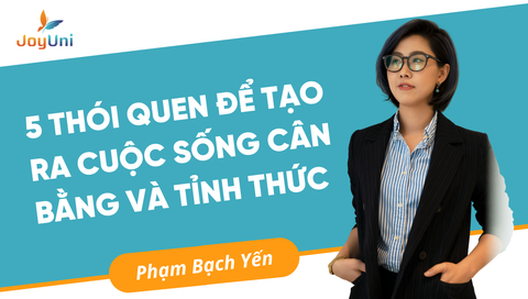 5 Thói quen để tạo ra cuộc sống cân bằng và tỉnh thức