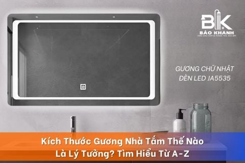 Kích Thước Gương Nhà Tắm Thế Nào Là Lý Tưởng? Tìm Hiểu Từ A-Z