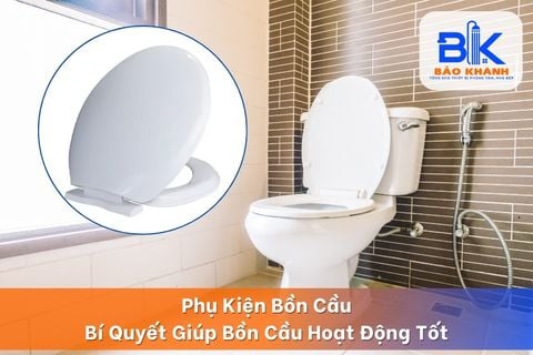 Phụ Kiện Bồn Cầu – Bí Quyết Giúp Bồn Cầu Hoạt Động Tốt