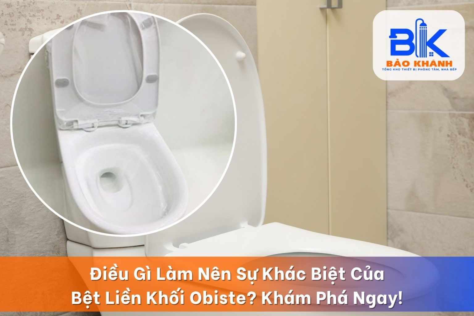 Điều Gì Làm Nên Sự Khác Biệt Của Bệt Liền Khối Obiste? Khám Phá Ngay!