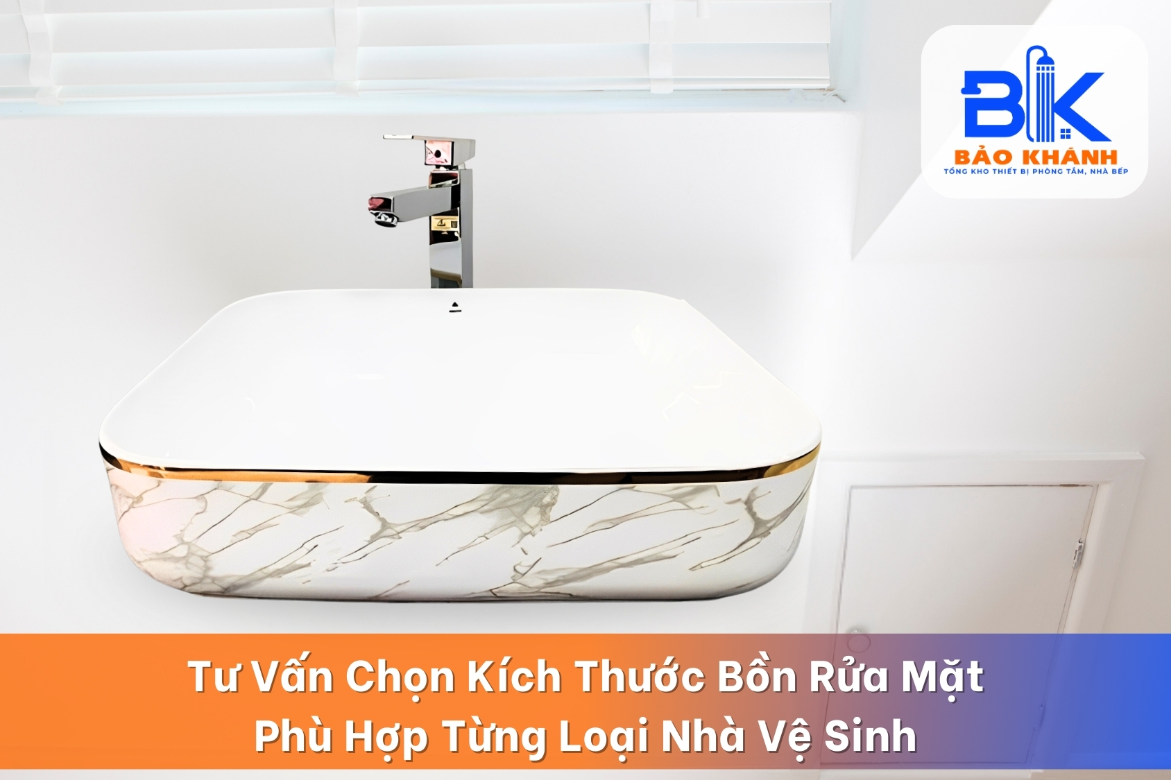 Tư Vấn Chọn Kích Thước Bồn Rửa Mặt Phù Hợp Từng Loại Nhà Vệ Sinh
