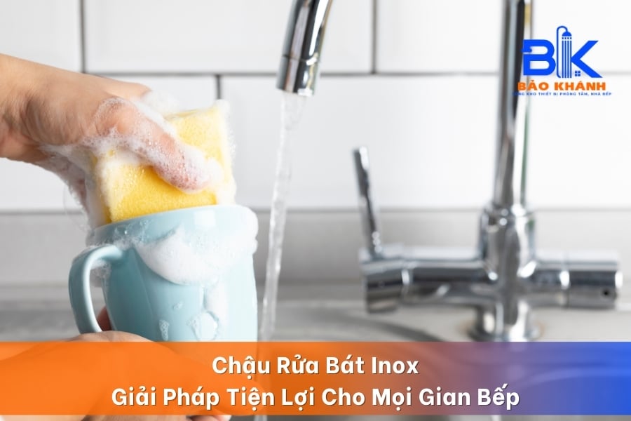 Chậu Rửa Bát Inox – Giải Pháp Tiện Lợi Cho Mọi Gian Bếp