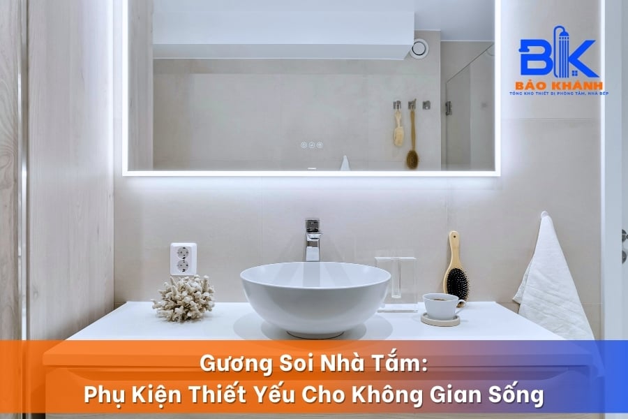 Gương Soi Nhà Tắm: Phụ Kiện Thiết Yếu Cho Không Gian Sống