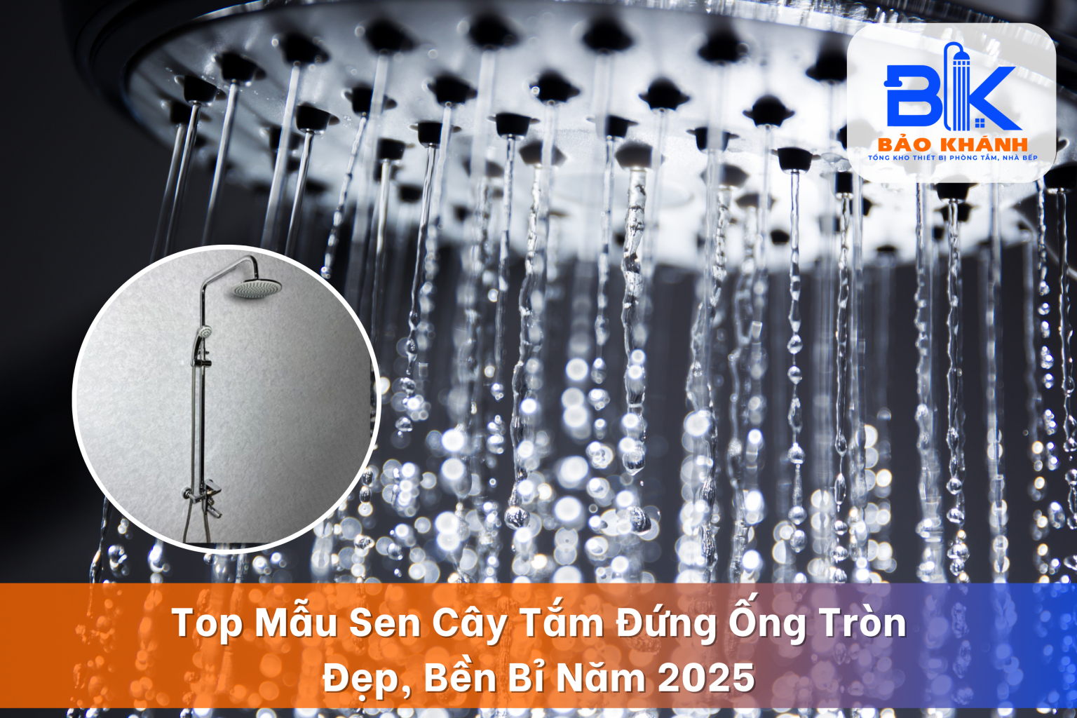 Top Mẫu Sen Cây Tắm Đứng Ống Tròn Đẹp, Bền Bỉ Năm 2025