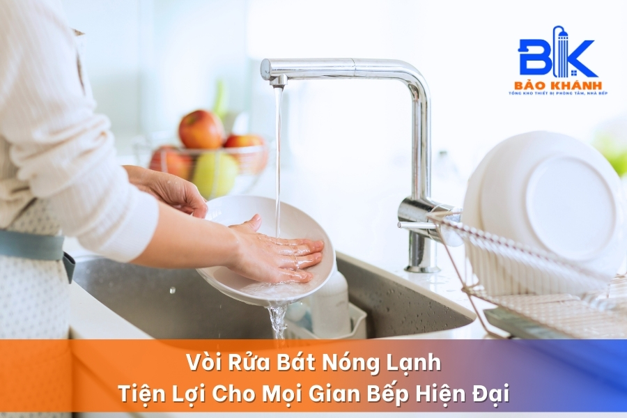 Vòi Rửa Bát Nóng Lạnh – Tiện Lợi Cho Mọi Gian Bếp Hiện Đại
