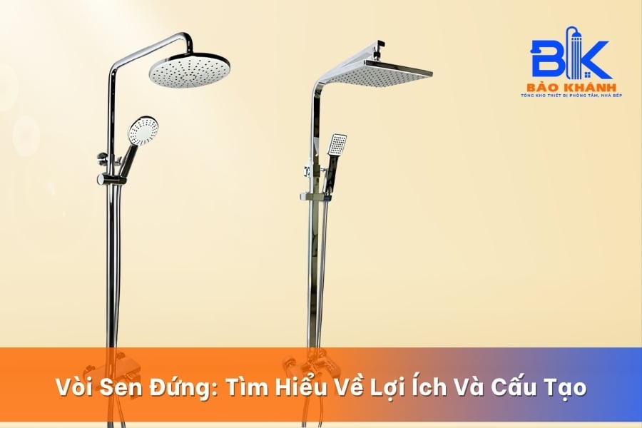 Vòi Sen Đứng: Tìm Hiểu Về Lợi Ích Và Cấu Tạo