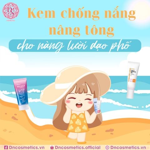 KEM CHỐNG NẮNG NÂNG TÔNG CHO NÀNG LƯỜI DẠO PHỐ