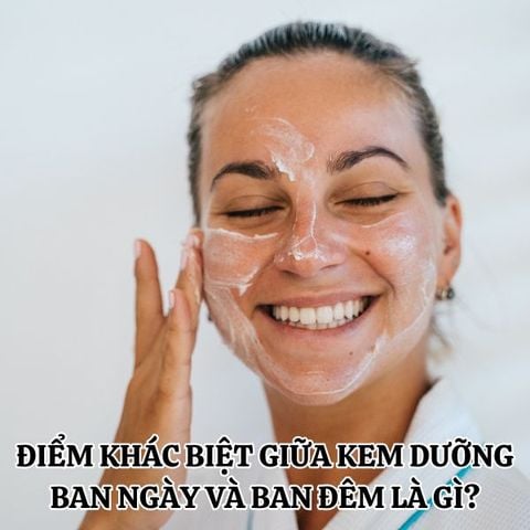 ĐIỂM KHÁC BIỆT GIỮA KEM DƯỠNG BAN NGÀY VÀ BAN ĐÊM LÀ GÌ?