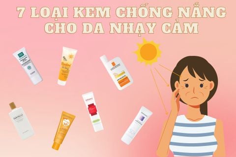 BẬT MÍ 7 LOẠI KEM CHỐNG NẮNG CHO DA NHẠY CẢM ĐƯỢC TIN DÙNG NHẤT HIỆN NAY