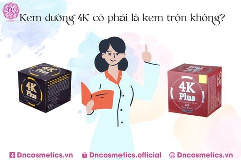 KEM DƯỠNG 4K THÁI LAN CÓ PHẢI KEM TRỘN KHÔNG?