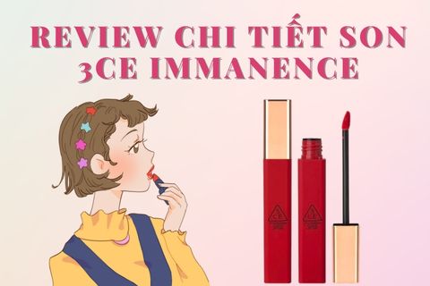 SON 3CE IMMANENCE LÀ MÀU GÌ? REVIEW CHI TIẾT SON 3CE IMMANENCE