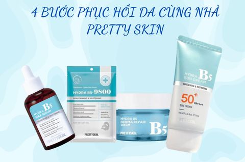 TỔNG HỢP 4 BƯỚC PHỤC HỒI DA CÙNG NHÀ PRETTY SKIN