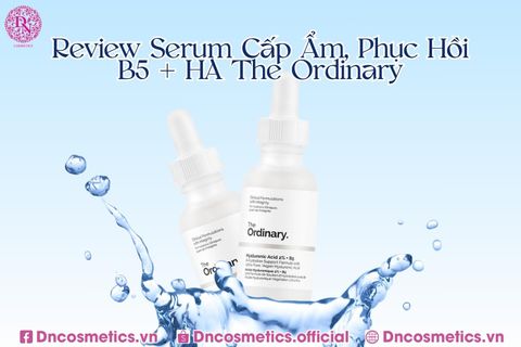 REVIEW SERUM THE ORDINARY B5 + HA CÓ THẬT SỰ TỐT?