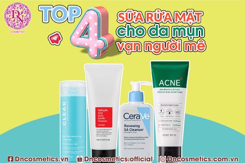 TOP 4 SỮA RỬA MẶT CHO DA MỤN VẠN NGƯỜI MÊ