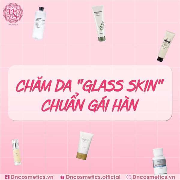 cac-buoc-cham-da-glass-skin-chuan-gai-han