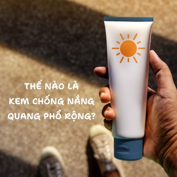 sự thật về kem chống nắng phổ rộng