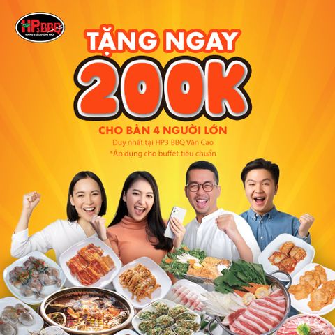 [HP3 BBQ VĂN CAO] GIẢM NGAY 200.000đ CHO BÀN 4 NGƯỜI LỚN