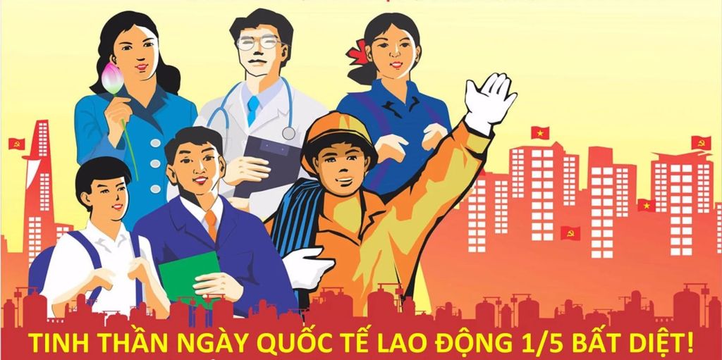Ngày Quốc tế Lao động 1/5 là một ngày được tổ chức để tôn vinh công lao của người lao động