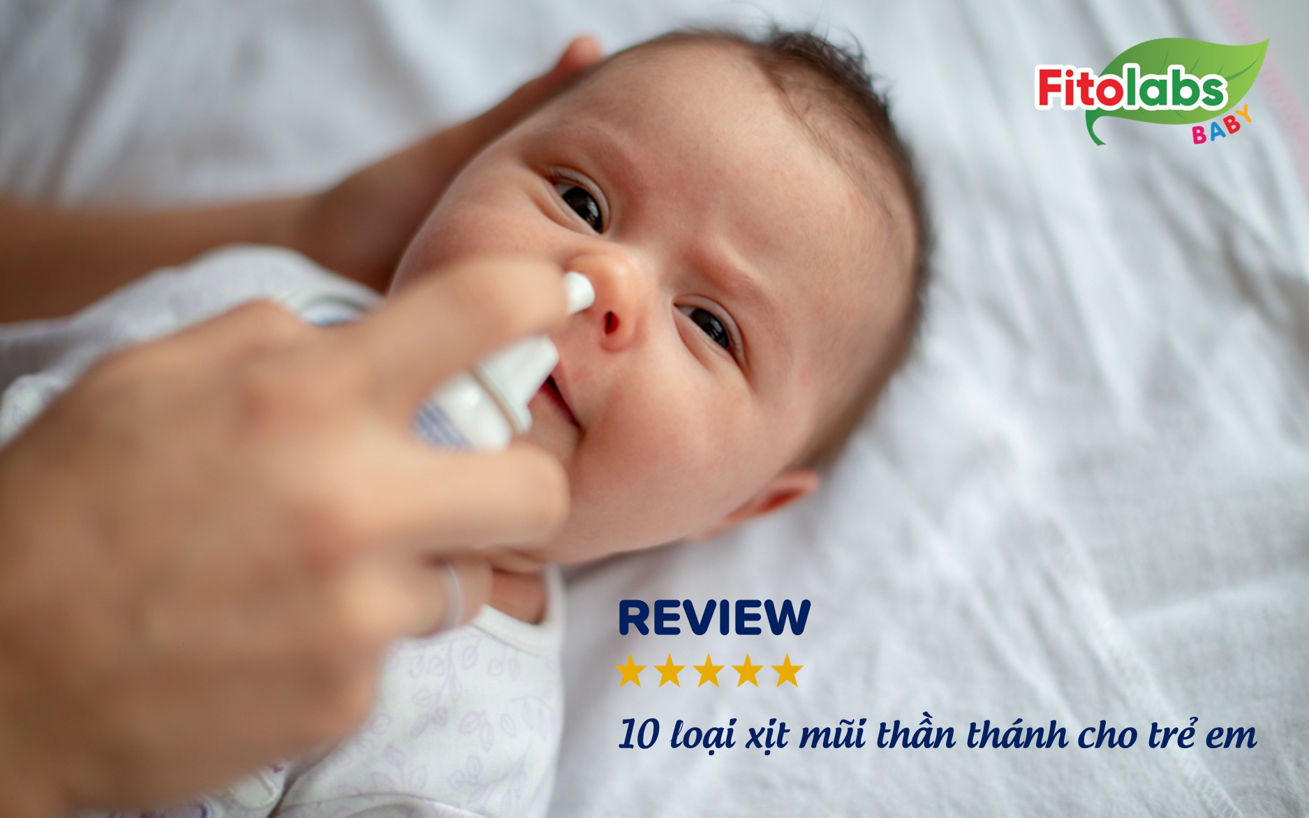 10 Loại xịt mũi thần thánh cho trẻ em được các mẹ rầm rộ truyền tai nhau | Fitolabs