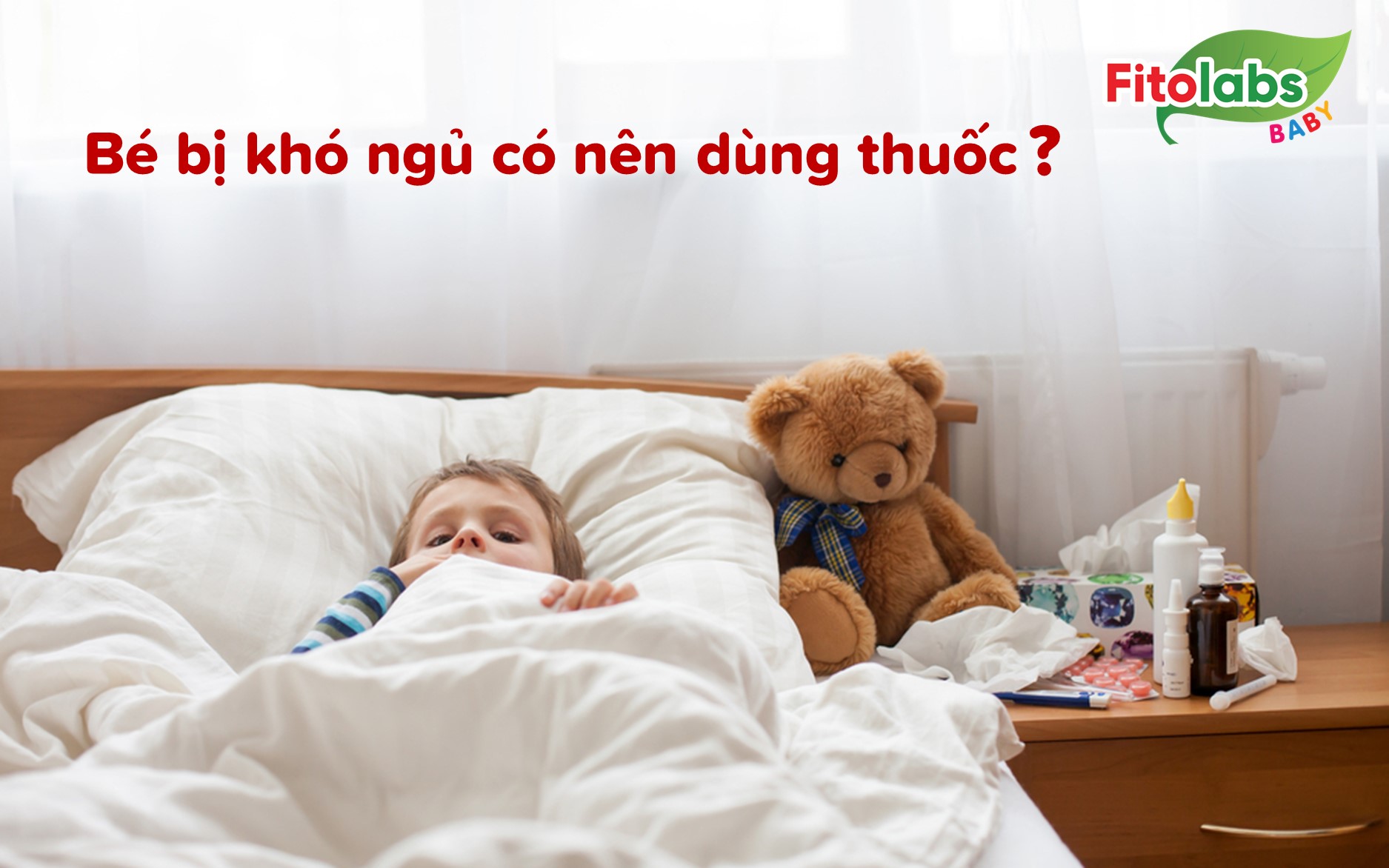 Bé bị khó ngủ có nên dùng thuốc? | Fitolabs