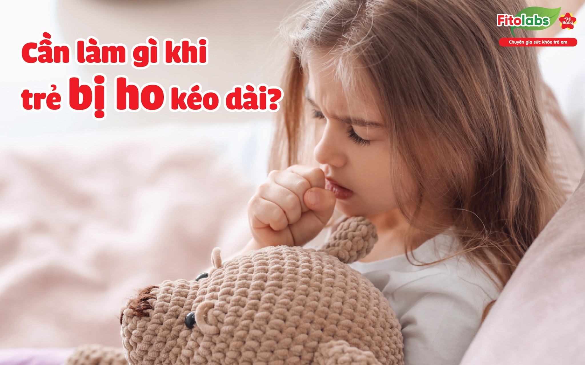 Cần làm gì khi trẻ bị ho kéo dài ?
